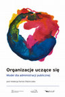 Research paper thumbnail of Organizacje uczące się. Model dla administracji publicznej