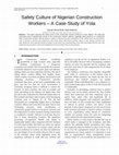 Research paper thumbnail of Safety Culture of Nigerian Construction Workers – A Case Study of Yola