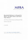 Research paper thumbnail of Household Deficiency in Demand for Water: Do Water Source and Travel Time Matter?