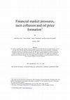 Research paper thumbnail of Financial market pressures, tacit collusion and oil price formation1