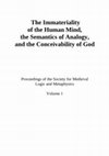 Research paper thumbnail of The Immateriality of the Human Mind, the Semantics of Analogy, and the Conceivability of God