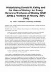 Research paper thumbnail of Historicizing Donald R. Kelley and the Uses of History: An Essay Review of Fortunes of History (YUP, 2003) & Frontiers of History (YUP, 2006)