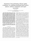 Research paper thumbnail of Experiences from performing software quality evaluations via combining benchmark-based metrics analysis, software visualization and expert assessment