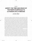 Research paper thumbnail of ADRIFT: THE TIME AND SPACE OF THE NEWS IN GÉRICAULT’S LE RADEAU DE LA MÉDUSE