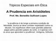 Research paper thumbnail of A Prudencia em Aristóteles