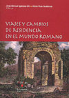 Research paper thumbnail of Iglesias Gil, José Manuel; Ruiz Gutiérrez, Alicia, eds. (2011): Viajes y cambios de residencia en el mundo romano. PUbliCan, Santander (368 págs.). ISBN: 978-84-8102-579-8.