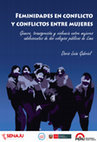 Research paper thumbnail of Feminidades en conflicto y conflictos entre mujeres. Género, transgresión y violencia entre mujeres adolescentes en Lima