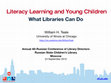 Research paper thumbnail of Literacy Learning and Young Children: What Libraries Can Do