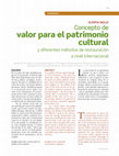 Research paper thumbnail of The concept of value for cultural patrimony and different methods of restoration at an international level