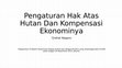 Research paper thumbnail of Pengaturan Hak Atas Hutan Dan Kompensasi Ekonominya