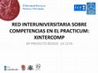 Research paper thumbnail of RED INTERUNIVERSITARIA SOBRE COMPETENCIAS EN EL PRACTICUM: XINTERCOMP