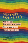 Research paper thumbnail of Against Equality: Queer Revolution Not Mere Inclusion