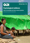 Research paper thumbnail of Psychological resilience: State of knowledge and future research agendas (ODI Working Paper 425)