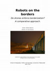 Research paper thumbnail of Robots on the borders: do drones enforce borderization? A comparative approach