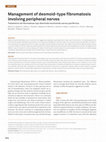 Research paper thumbnail of Management of desmoid-type fibromatosis involving peripheral nerves