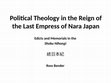 Research paper thumbnail of Political Theology in the Reign of the Last Empress of Nara Japan