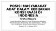 Research paper thumbnail of Posisi Masyarakat Adat Dalam Kebijakan Konservasi Di Indonesia