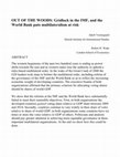 Research paper thumbnail of Out of the woods: Gridlock in the IMF and the World Bank puts multilateralism at risk