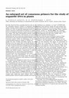 Research paper thumbnail of An enlarged set of consensus primers for the study of organelle DNA in plants