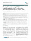 Research paper thumbnail of Neutrophil counts distinguish between malignancy and arthritis in children with musculoskeletal pain: a case-control study