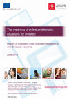 Research paper thumbnail of The meaning of online problematic situations for children: Results of qualitative cross-cultural investigation in nine European countries.