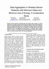 Research paper thumbnail of Data Aggregation in Wireless Sensor Networks with Minimum Delay and Minimum Use of Energy: A comparative Study