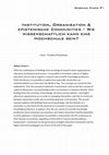 Research paper thumbnail of Institution, Organisation & epistemische Communities – Wie wissenschaftlich kann eine Hochschule sein?