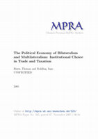 Research paper thumbnail of The Political Economy of Bilateralism and Multilateralism: Institutional Choice in Trade and Taxation