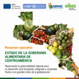 Research paper thumbnail of Resumen. Estado de la Soberania Alimentaria de Centroamerica. Repensando la gobernabilidad regional para un desarrollo rural incluyente, integrado y sostenible frente a los grandes retos de la globalización