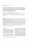 Research paper thumbnail of The transitional pattern of pain and disability, from perceived pain to sick leave. Experience from a longitudinal study