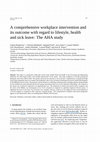 Research paper thumbnail of A comprehensive workplace intervention and its outcome with regard to lifestyle, health and sick leave: the AHA study