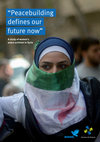 Research paper thumbnail of Peace-building defines our future now. A study of women’s peace activism in Syria