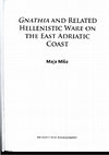 Research paper thumbnail of Gnathia and Related Hellenistic ware on the East Adriatic, Archeopress (Oxford) 2015.