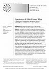 Research paper thumbnail of Experiences of Ethical Issues When Caring for Children With Cancer