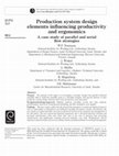 Research paper thumbnail of Production system design elements influencing productivity and ergonomics: A case study of parallel and serial flow strategies