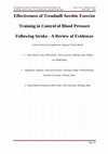 Research paper thumbnail of Effectiveness of Treadmill Aerobic Exercise Training in Control of Blood Pressure Following Stroke - A Review of Evidences