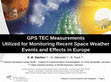 Research paper thumbnail of GPS TEC measurements utilized for monitoring recent space weather events and effects in Europe