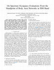 Research paper thumbnail of On spectrum occupancy evaluations from the standpoint of body area networks in ISM band