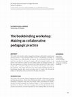 Research paper thumbnail of The bookbinding workshop: Making as collaborative pedagogic practice