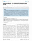 Research paper thumbnail of Stochastic Models of Lymphocyte Proliferation and Death