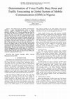 Research paper thumbnail of Determination of Voice Traffic Busy Hour and Traffic Forecasting in Global System of Mobile Communication (GSM) in Nigeria