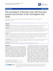 Research paper thumbnail of The associations of leg lean mass with foot pain, posture and function in the Framingham foot study