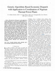 Research paper thumbnail of Genetic algorithms based economic dispatch with application to coordination of nigerian thermal power plants