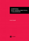 Research paper thumbnail of ASIMETRÍAS EN EL FEDERALISMO FISCAL Y SOLIDARIDAD