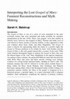 Research paper thumbnail of Interpreting the Lost Gospel of Mary: Feminist Reconstructions and Myth Making