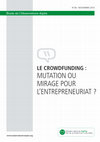 Research paper thumbnail of LE CROWDFUNDING : MUTATION OU MIRAGE POUR L’ENTREPRENEURIAT ?