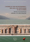 Research paper thumbnail of L'homme et son environnement : des lacs, des montagnes et des rivières. Bulles d'archéologie offertes à André Marguet Rassemblées par Pierre-Jérôme Rey et Annie Dumont (Revue archéologique de l'Est 40e supplément) 2015