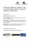 Research paper thumbnail of Enhancing Indigenous content in arts curricula through service learning with Indigenous communities