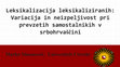 Research paper thumbnail of Leksikalizacija leksikaliziranih: Variacija in neizpeljivost pri prevzetih samostalnikih v srbohrvaščini