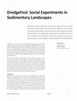 Research paper thumbnail of DredgeFest: Social Experiments in Sedimentary Landscapes